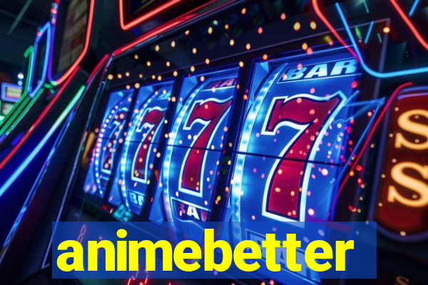 animebetter