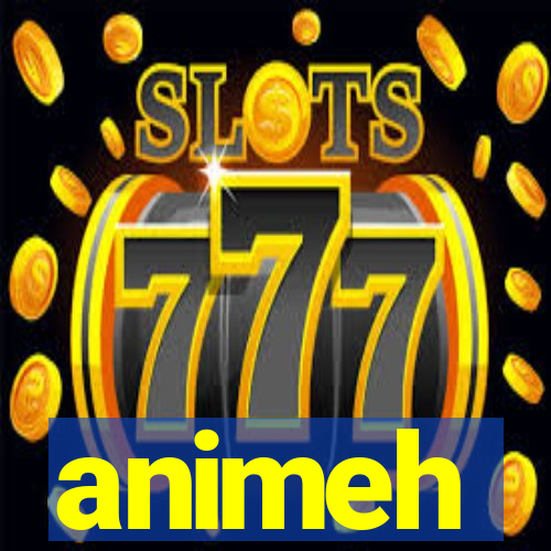 animeh