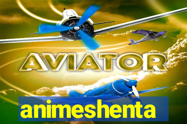 animeshenta