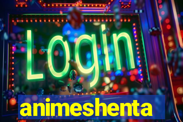 animeshenta
