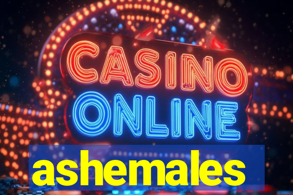 ashemales