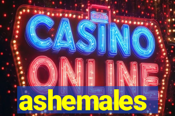 ashemales