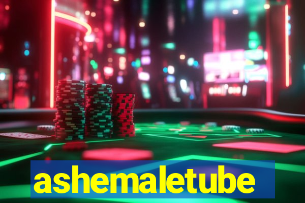 ashemaletube