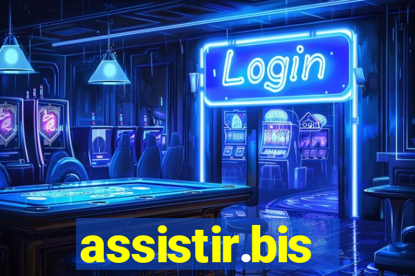 assistir.bis
