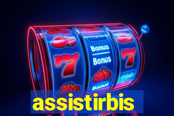 assistirbis