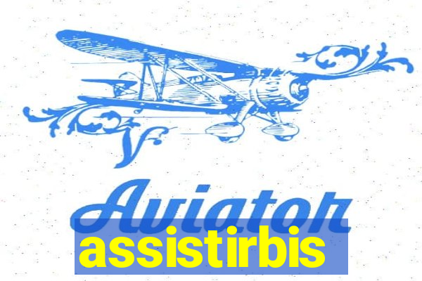 assistirbis