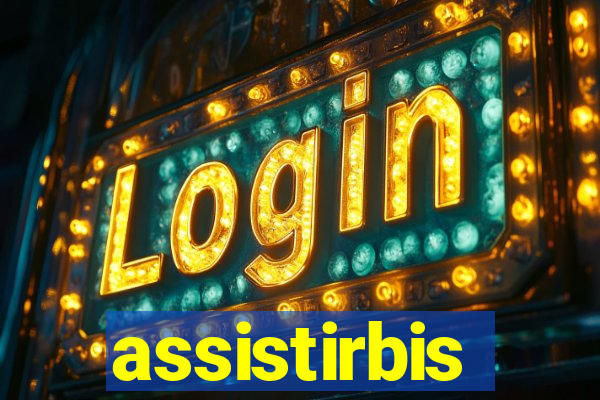 assistirbis