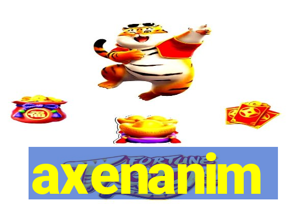 axenanim