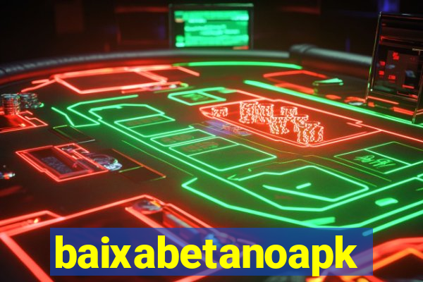baixabetanoapk