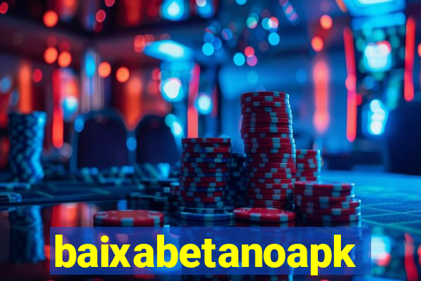baixabetanoapk