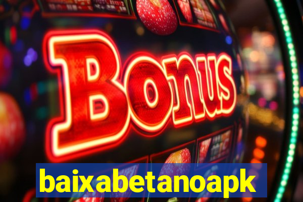 baixabetanoapk
