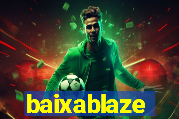 baixablaze