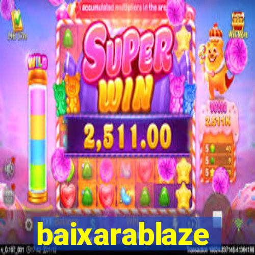 baixarablaze