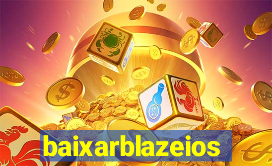 baixarblazeios