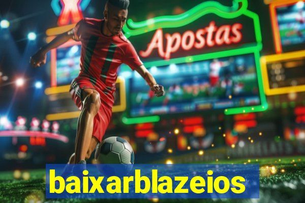 baixarblazeios
