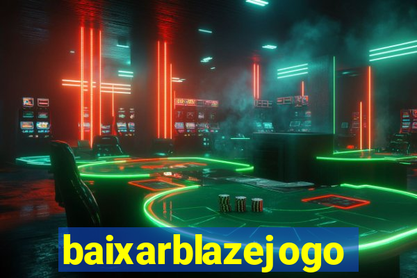 baixarblazejogo