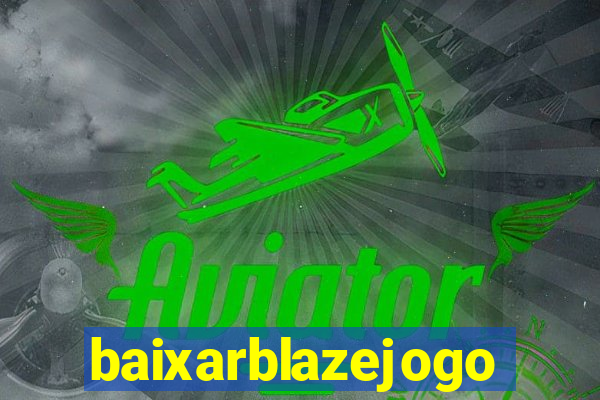baixarblazejogo