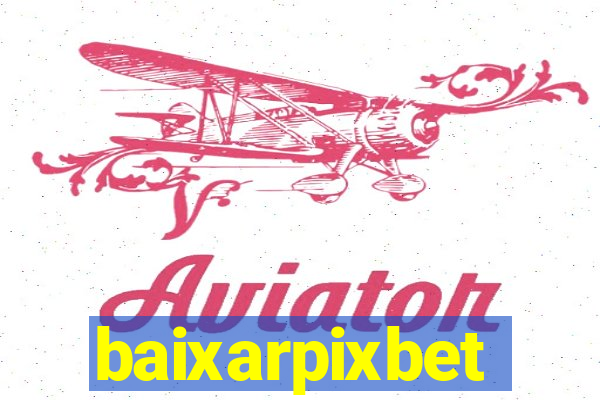 baixarpixbet