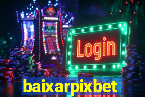 baixarpixbet