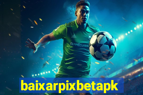 baixarpixbetapk