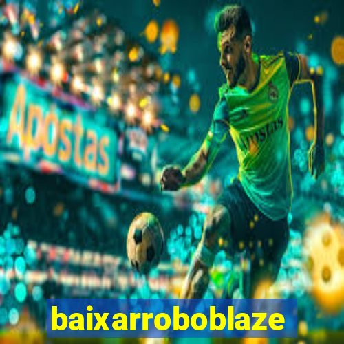 baixarroboblaze