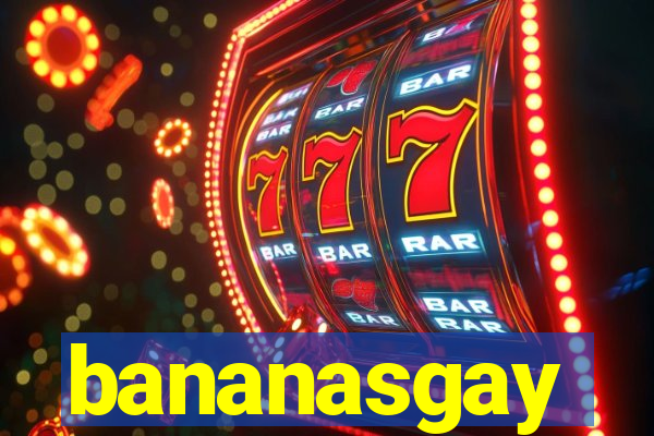 bananasgay