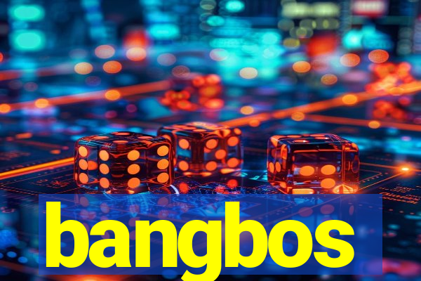 bangbos