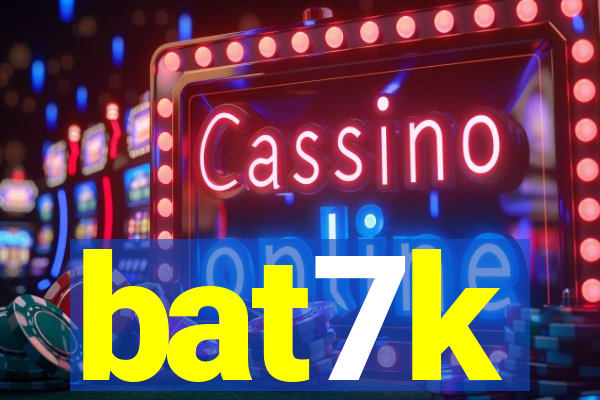 bat7k