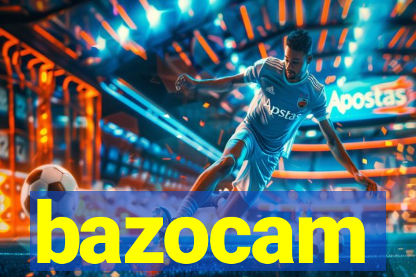 bazocam