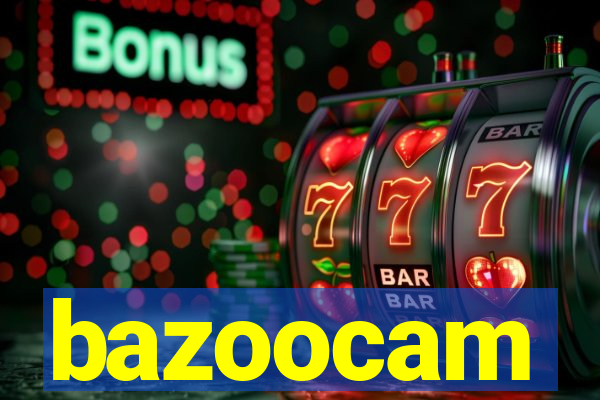 bazoocam