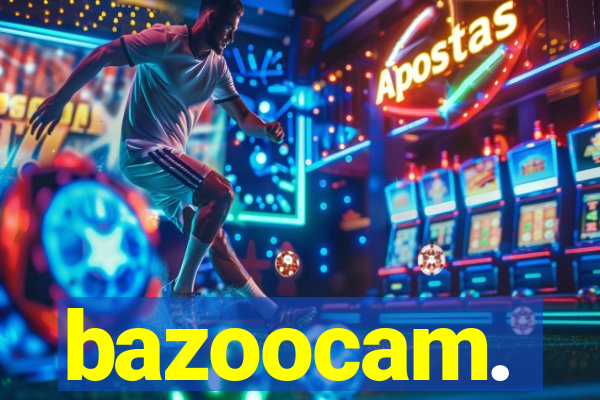 bazoocam.