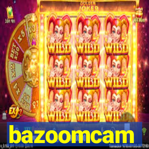 bazoomcam