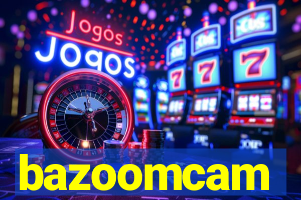 bazoomcam