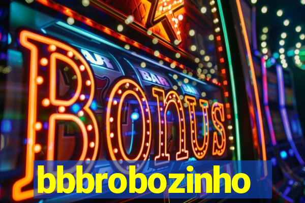 bbbrobozinho