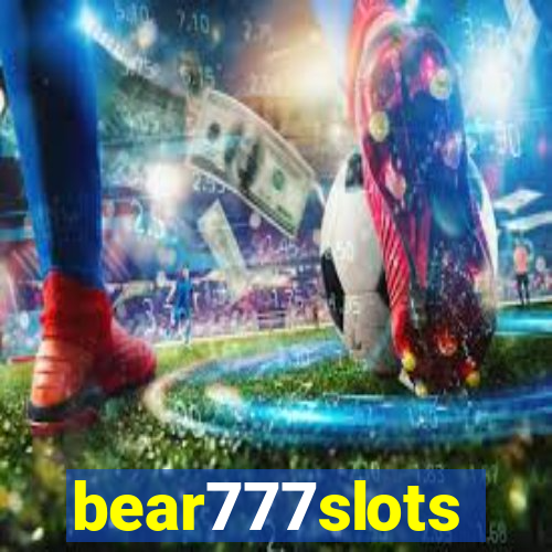 bear777slots
