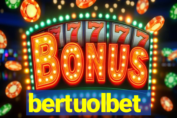 bertuolbet