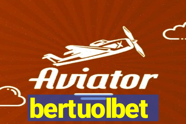 bertuolbet