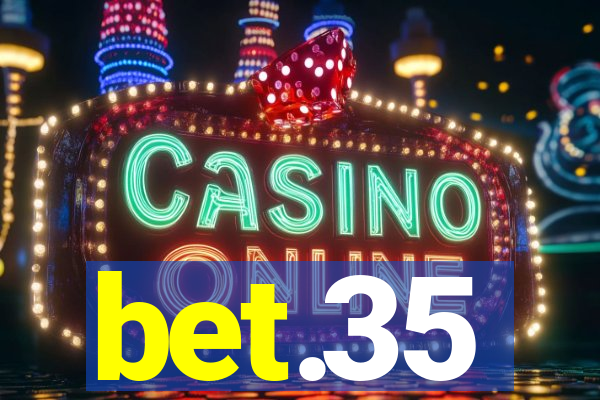 bet.35
