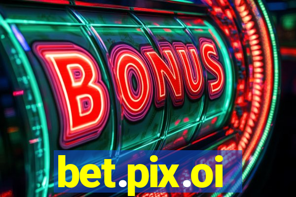 bet.pix.oi