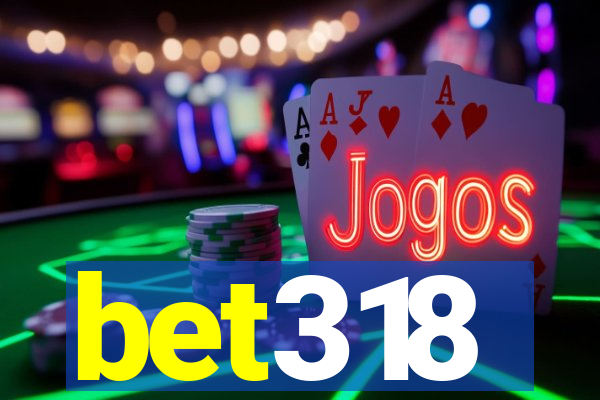 bet318