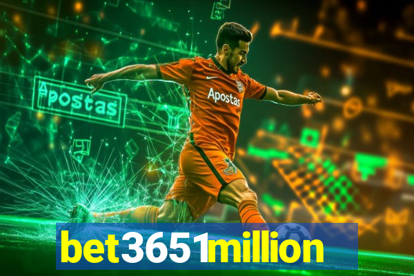 bet3651million