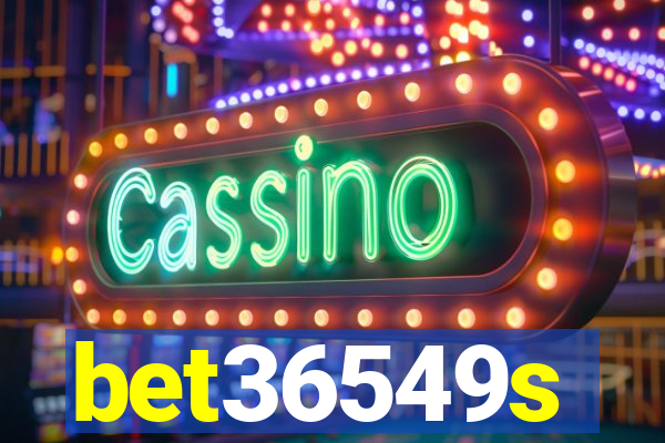 bet36549s