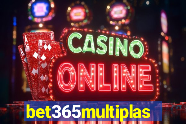 bet365multiplas