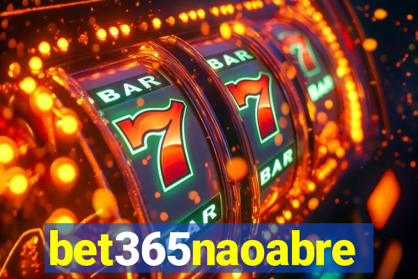 bet365naoabre