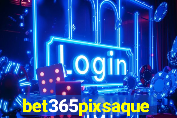 bet365pixsaque