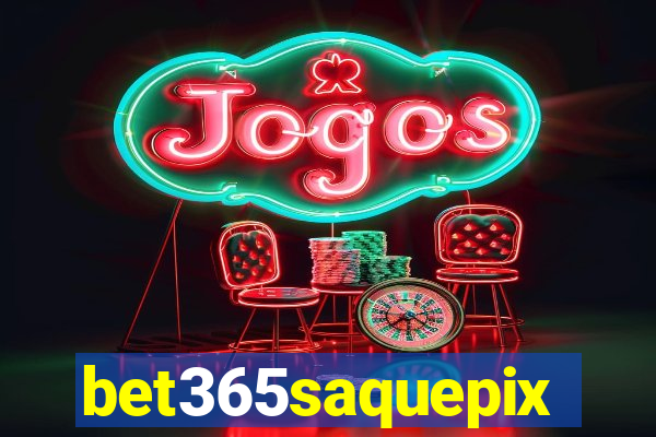 bet365saquepix