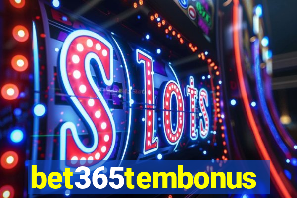 bet365tembonus