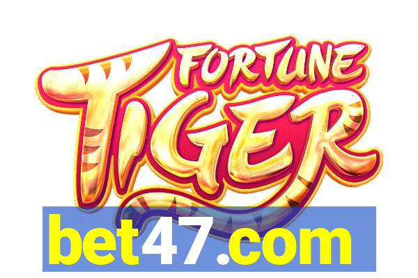 bet47.com