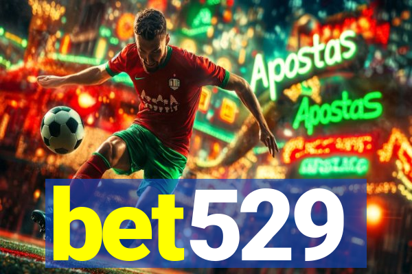 bet529