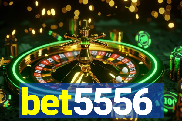 bet5556